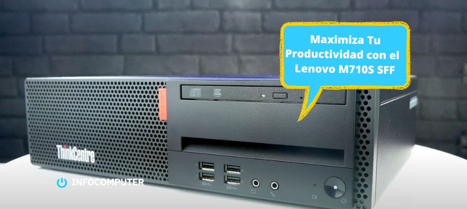 Maximiza Tu Productividad con el Poder de Lenovo ThinkCentre M710S SFF
